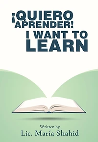 ¡Quiero aprender! I WANT TO LEARN!