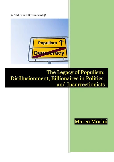 The Legacy of Populism: Disillusionment, Billionaires Politics, and Insurrectionists: