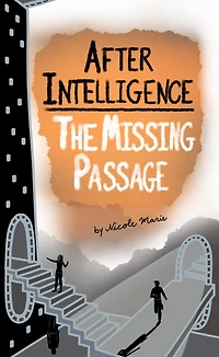 After Intelligence: The Missing Passage