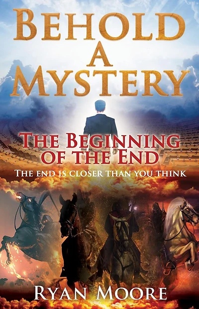 Behold A Mystery: the Beginning of End