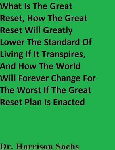 What Is The Great Reset And How Will Greatly Lower Standard Of Living If It Transpires