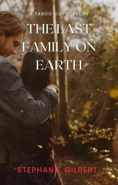 The Last Family on Earth: A Taboo Covid Story
