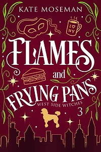 Flames and Frying Pans: A Paranormal Women's Fiction Novel