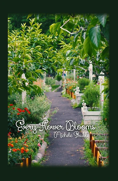 Every Flower Blooms