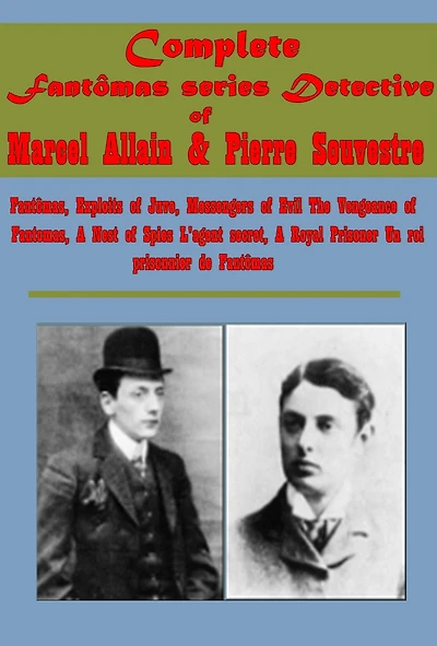 Complete Fantomas series Detective of Marcel Allain and Pierre Souvestre- Fantomas, Exploits of Juve