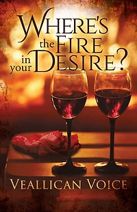 Where's The Fire Your Desire?