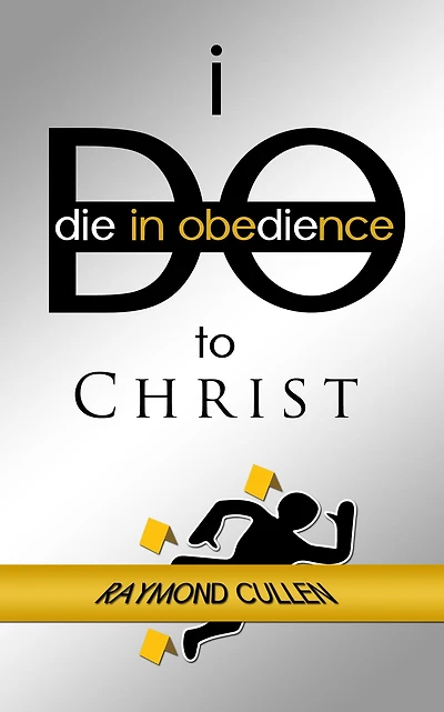 I DO (Die Obedience) to Christ