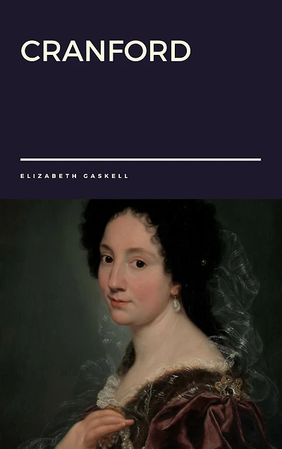Cranford. by: Elizabeth Gaskell ( the best-known of Gaskell's NOVEL )
