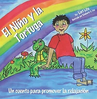 El Nino y la Tortuga: Una historia para la relajacion disenada para ayudar a los ninos incrementar su creatividad mientr