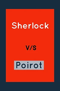 Sherlock v/s Poirot
