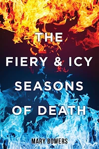 THE FIERY & ICY SEASONS OF DEATH