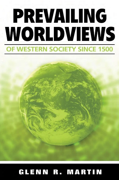 Prevailing Worldviews of Western Society Since 1500