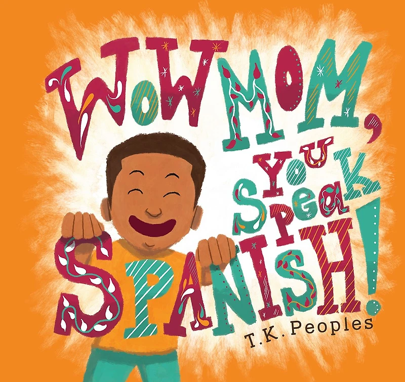Wow Mom, You Speak Spanish!