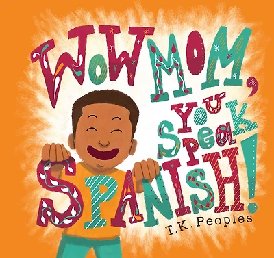 Wow Mom, You Speak Spanish!
