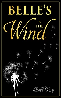 Belle's the Wind by Belle Chery