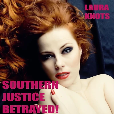 Southern Justice Betrayed