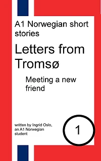 Letters from Troms: Meeting a new friend