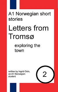 Letters from Troms: exploring the town