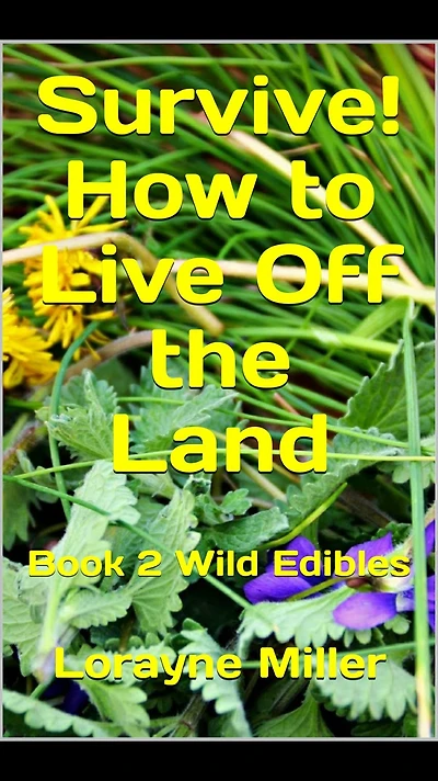 Survive! How to Live Off the Land Book 2 Wild Edibles