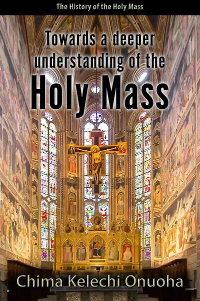 Towards a Deeper Understanding of the Holy Mass
