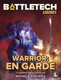 BattleTech Legends: Warrior: En Garde: (The Warrior Trilogy, Book One)