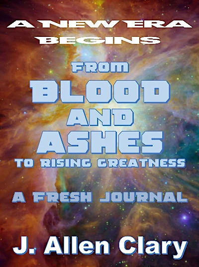 Blood and Ashes to Rising Greatness: A Fresh Journal