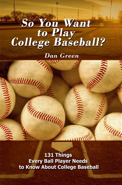 So You Want to Play College Baseball?