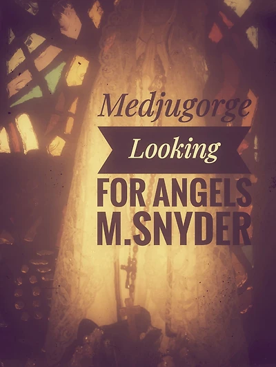 Medjugorge Looking for Angels
