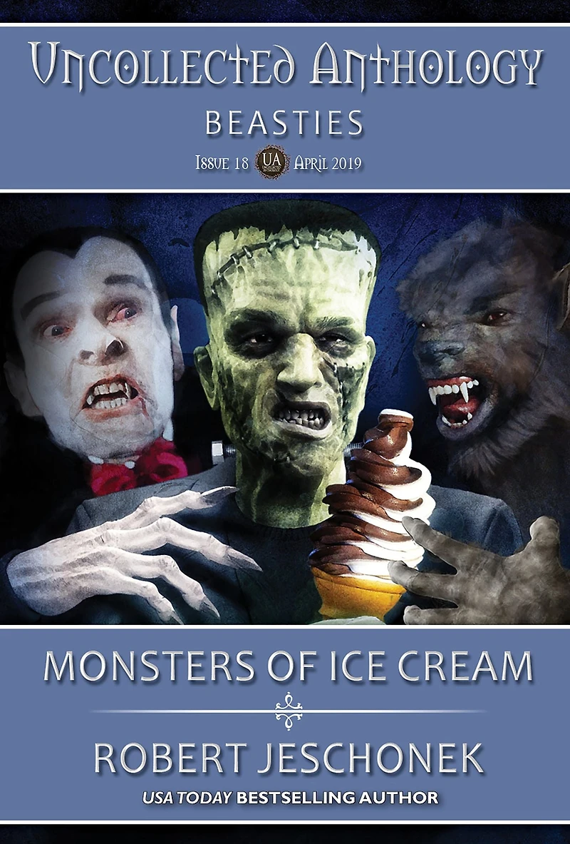 Monsters of Ice Cream: Uncollected Anthology: Beasties
