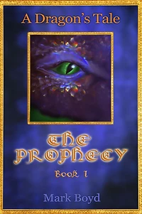 The Prophecy - A Dragon's Tale - Book 1