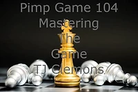 Pimp Game 104 Mastering The Game