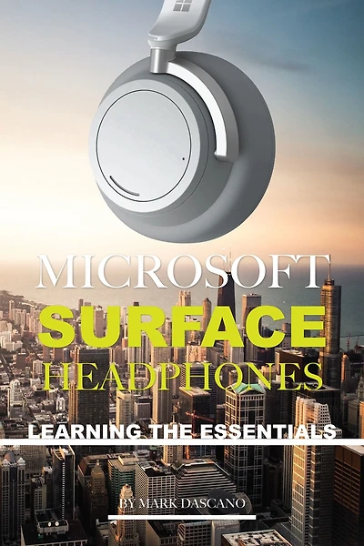 Microsoft Surface Heaphones: Learning the Essentials