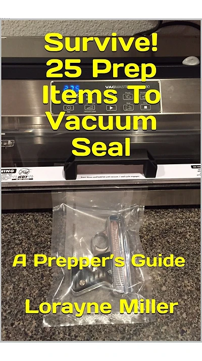 Survive! 25 Prep Items To Vacuum Seal