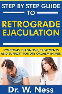 Step by Step Guide to Retrograde Ejaculation