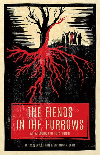 the Fiends Furrows: An Anthology of Folk Horror
