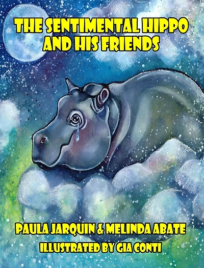 The Sentimental Hippo and His Friends