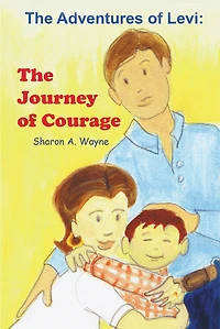 The Adventures of Levi: The Journey of Courage