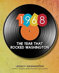 1968: The Year That Rocked Washington
