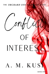 Conflict of Interest: A Brother's Best Friend Romance (Orchard Inn Romance Series Book 2): Orchard Inn Romance Series Book 2