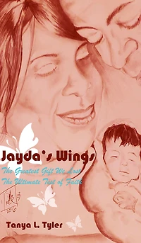 Jayda's Wings: The Greatest Gift We Lost. Ultimate Test of Faith.