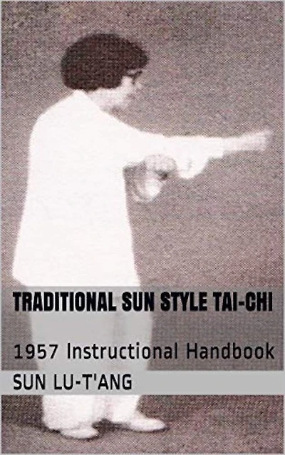 Traditional Sun Style Tai-Chi: 1957 Instructional Handbook