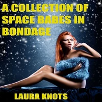 A Collection of Space Babes in Bondage