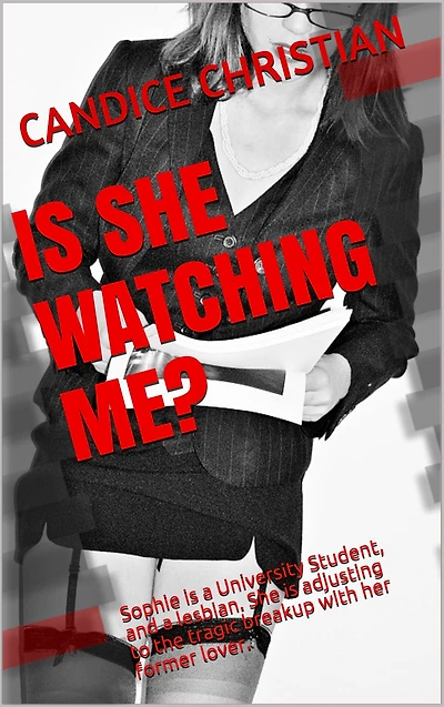 IS SHE WATCHING ME?