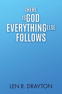There is God, Everything else Follows
