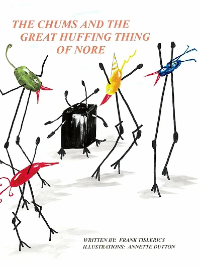 the Chums and Great Huffing Thing of Nore