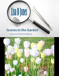 Graves the Garden: A Savannah Hartman Mystery