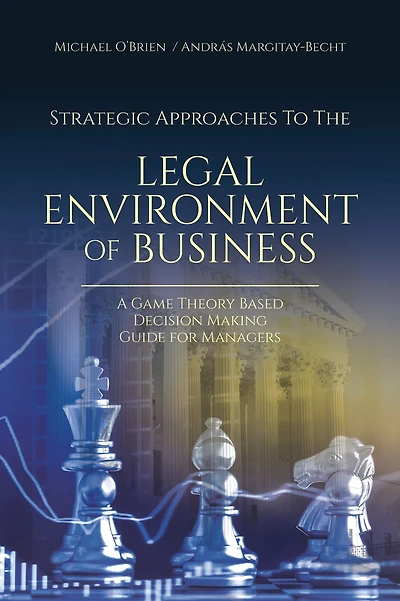 Strategic Approaches to the Legal Environment of Business