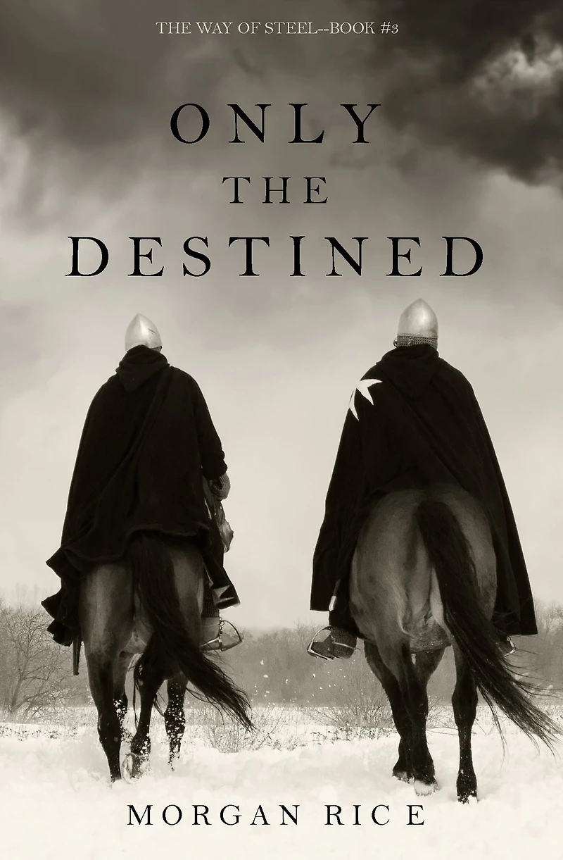 Only the Destined (The Way of Steel-Book 3)