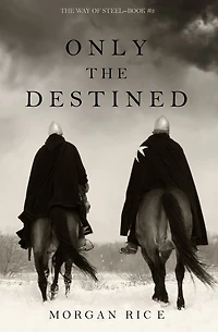 Only the Destined (The Way of Steel-Book 3)