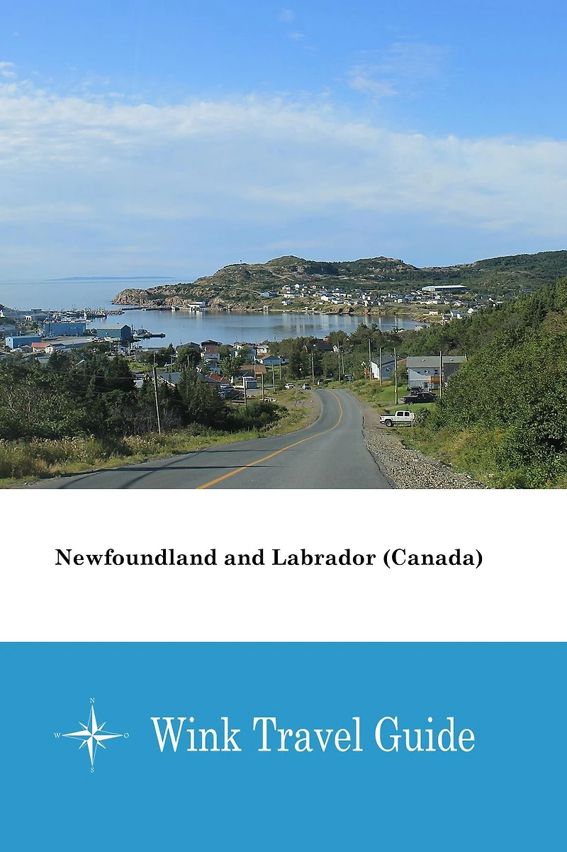 Newfoundland and Labrador (Canada) - Wink Travel Guide